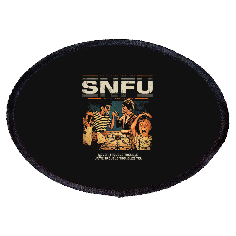 Snfu  Never Trouble Trouble Until Trouble Troubles You Premium Oval Patch | Artistshot