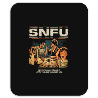 Snfu  Never Trouble Trouble Until Trouble Troubles You Premium Mousepad | Artistshot