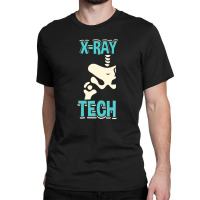 X-ray Tech - Funny Skeleton Radiology Technician Xray Classic T-shirt | Artistshot