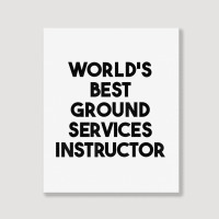 World's Best Ground Services Instructor T Shirt Portrait Canvas Print | Artistshot