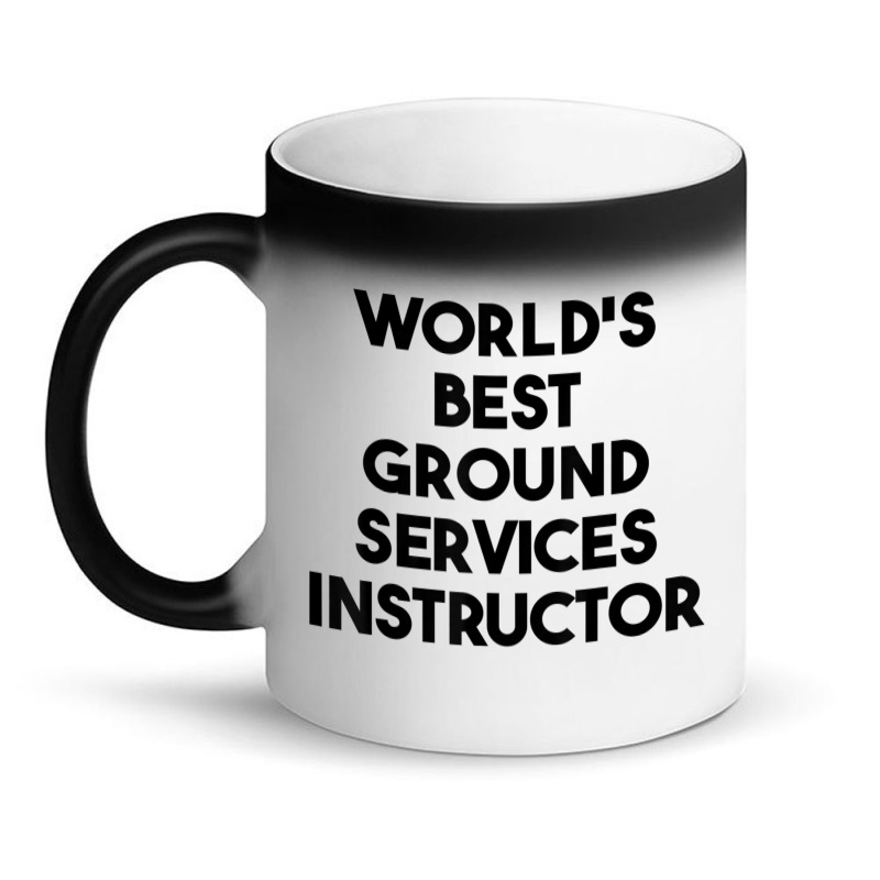 World's Best Ground Services Instructor T Shirt Magic Mug | Artistshot