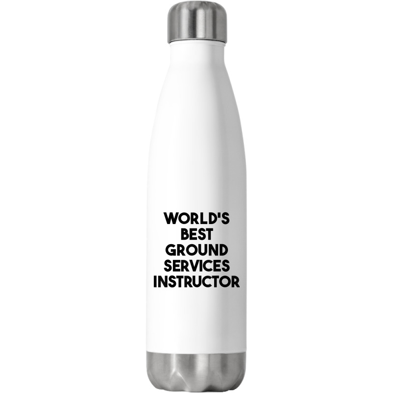 World's Best Ground Services Instructor T Shirt Stainless Steel Water Bottle | Artistshot