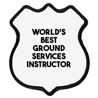 World's Best Ground Services Instructor T Shirt Shield Patch | Artistshot