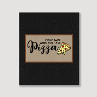 Funny Doormat Come Back When You Have Pizza For Dies Portrait Canvas Print | Artistshot