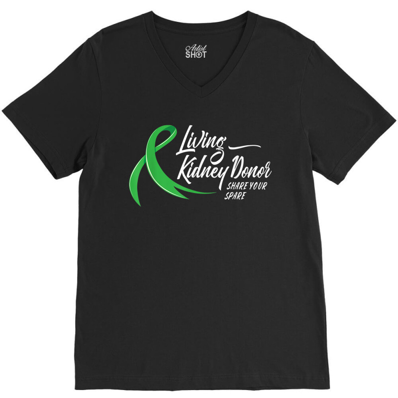 Living Kidney Donor Share Your Spare Transplant Donation V-Neck Tee by CassieKim | Artistshot