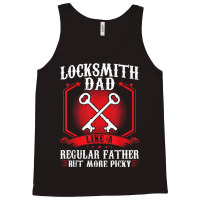 Locksmith Dad Like A Regular Father But More Picky Tank Top | Artistshot