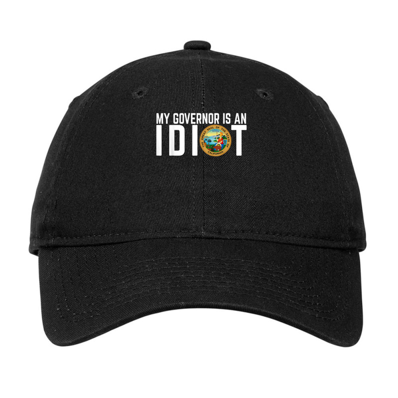 My Governor Is An Idiot California Adjustable Cap by KyungTollerud | Artistshot