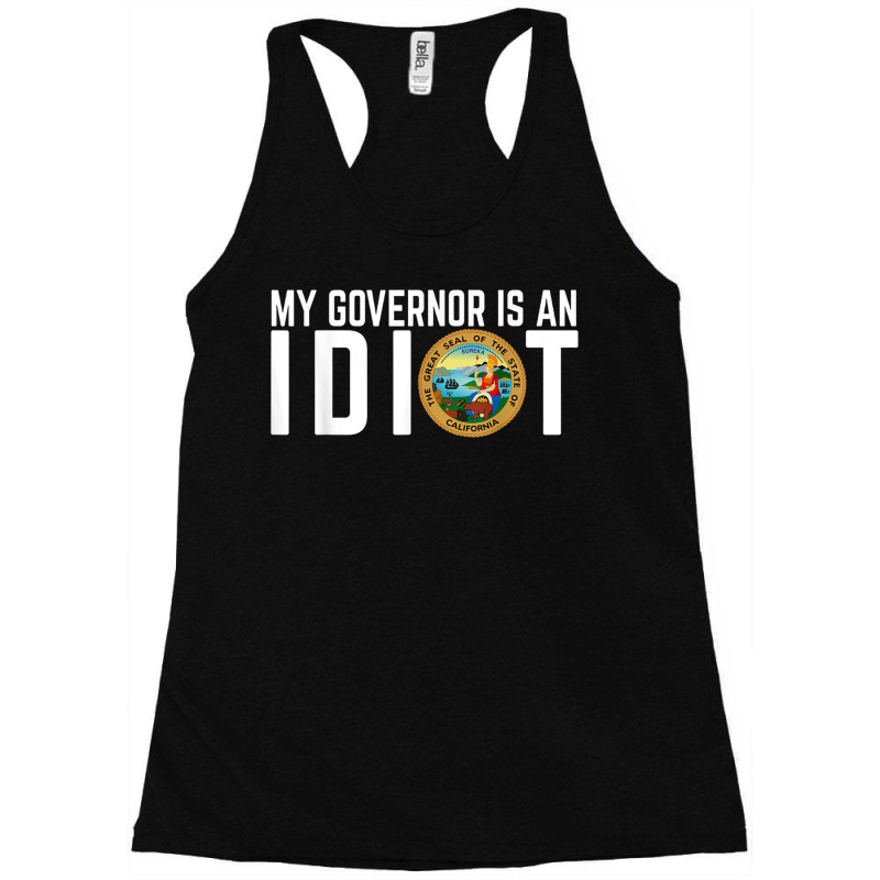 My Governor Is An Idiot California Racerback Tank by KyungTollerud | Artistshot