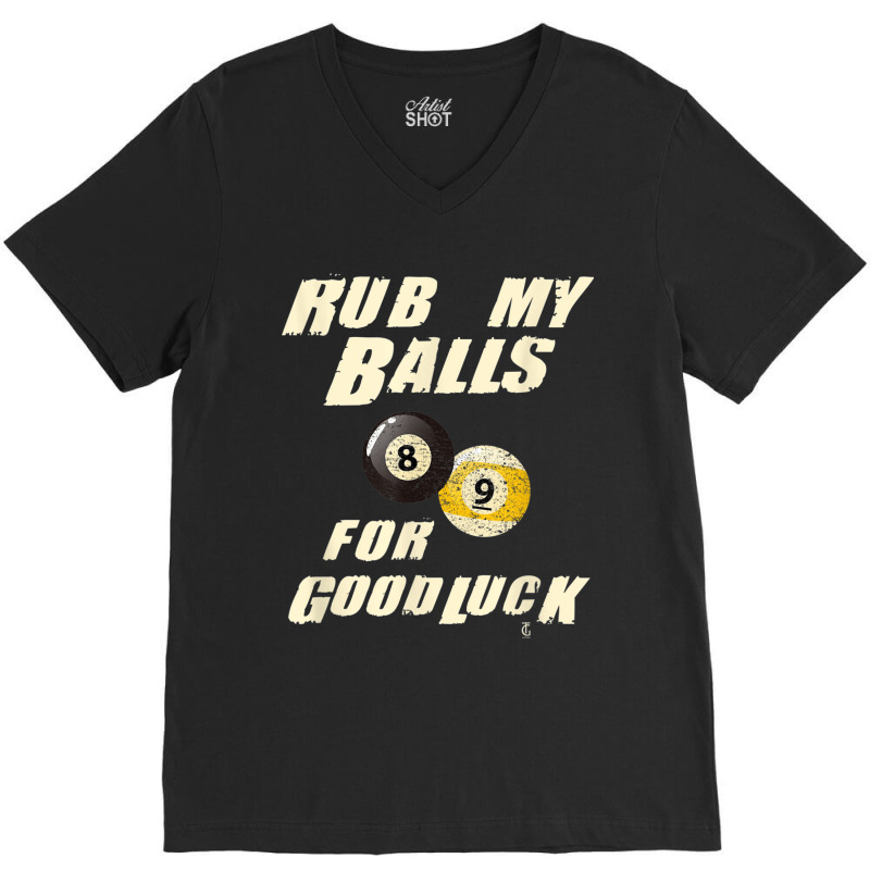 Rub My Balls For Good Luck Funny Pool Billiards Snooker Gift V-neck Tee | Artistshot