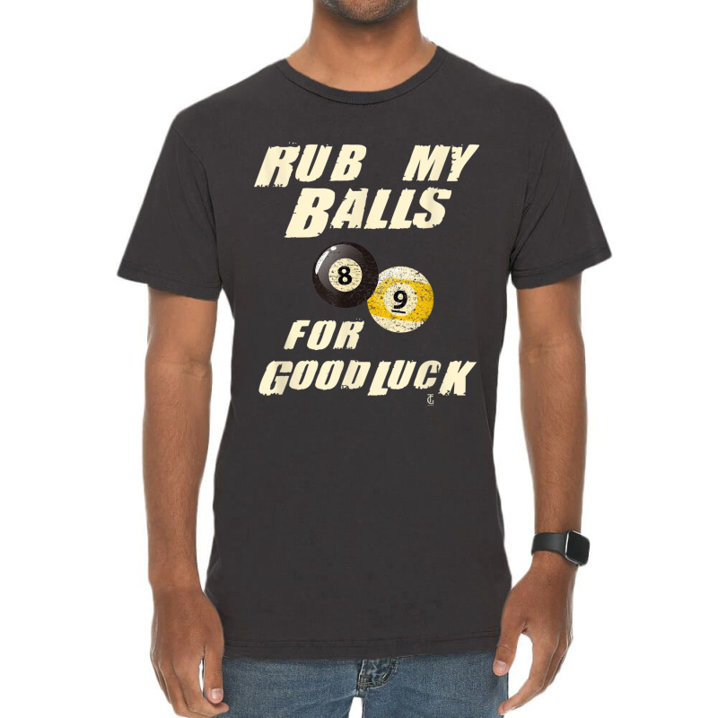 Rub My Balls For Good Luck Funny Pool Billiards Snooker Gift Vintage T-shirt | Artistshot