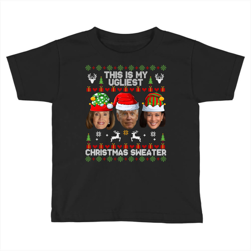 This Is My Ugliest Christmas Sweater Funny Joe Biden Kamala Sweatshirt Toddler T-shirt | Artistshot