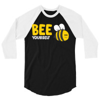 Bee Yourself Bee Lover I Love Bees 3/4 Sleeve Shirt | Artistshot