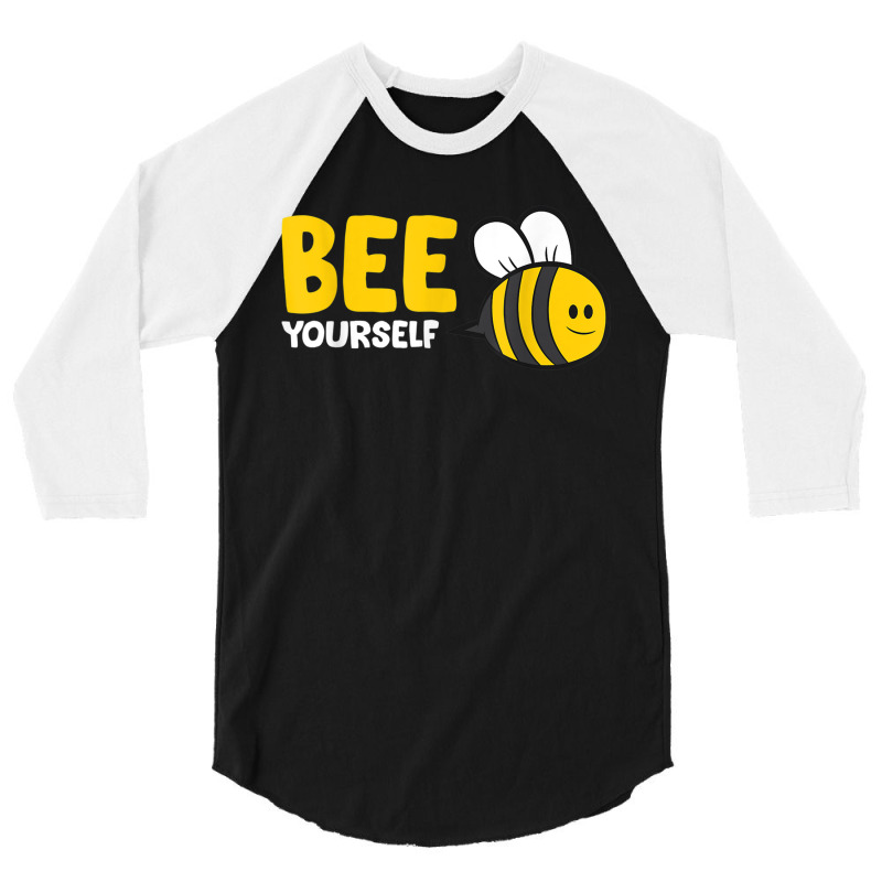 Bee Yourself Bee Lover I Love Bees 3/4 Sleeve Shirt | Artistshot