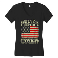 Instead Of Build Back Better How About Just Put It Back T Shirt Women's V-neck T-shirt | Artistshot