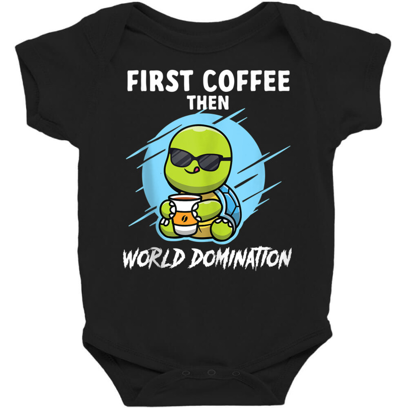 First Coffee Then World Dominations Tortoise Land Turtles Tank Top Baby Bodysuit by cm-arts | Artistshot