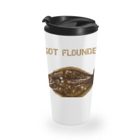 Flounder  Fluke  Got Flounder Travel Mug | Artistshot