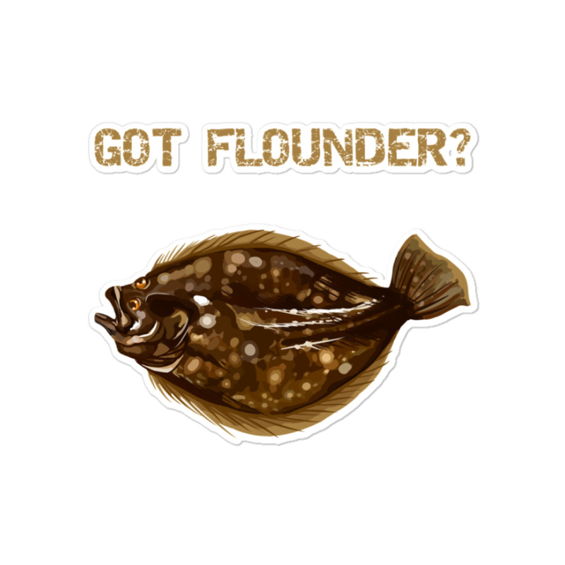 Flounder  Fluke  Got Flounder Sticker | Artistshot