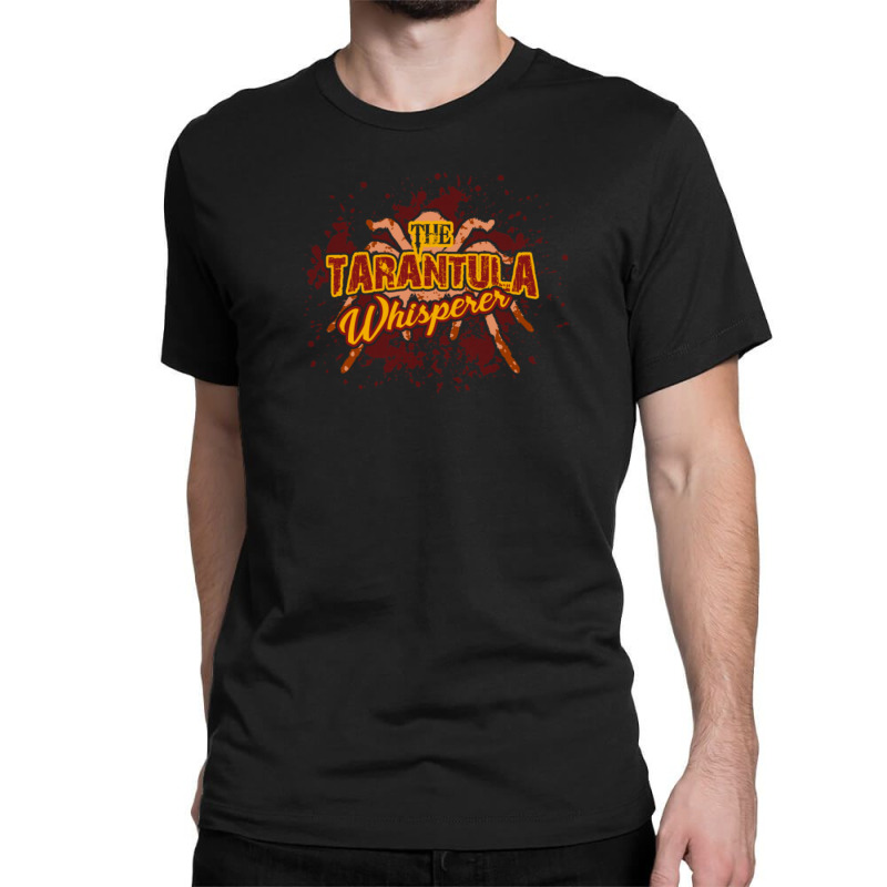 The Tarantula Whisperer Shirt Classic T-shirt | Artistshot