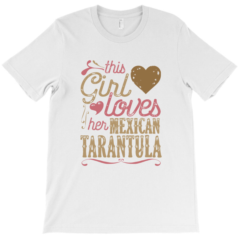 This Girl Loves Her Mexican Tarantula Hoodies T-shirt | Artistshot