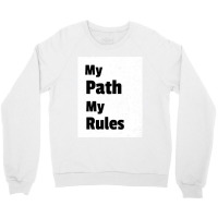 My Path My Rules - Sigma Male Crewneck Sweatshirt | Artistshot