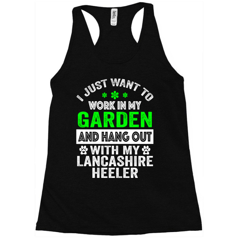 I Just Want To Work On My Garden And Hang Out With My Lancashire Heele Racerback Tank by cm-arts | Artistshot