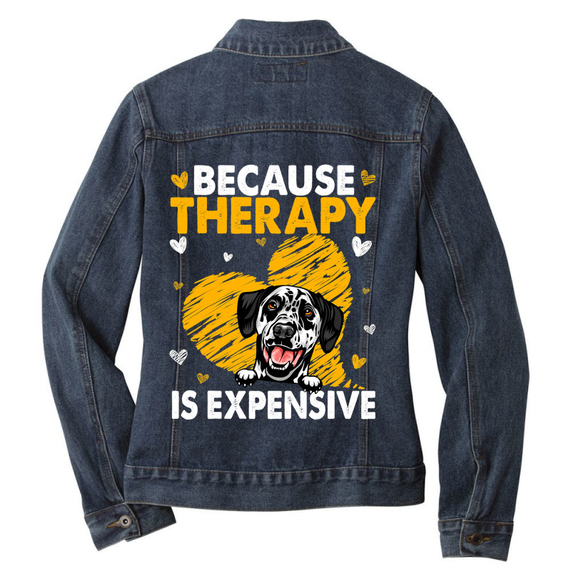 Dalmatian Funny Dog Because Therapy Is Expensive Dalmatian 116 Dalmati Ladies Denim Jacket by cm-arts | Artistshot