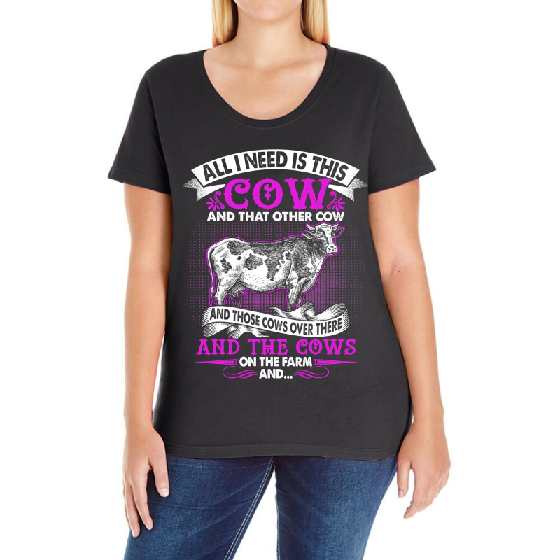 Cow Mooey All I Need Is This Cow On The Farm Cow Farm Farming Working  Ladies Curvy T-Shirt by cm-arts | Artistshot