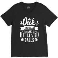 Deck The Halls With Billiard Balls Xmas Holiday Christmas T Shirt V-neck Tee | Artistshot