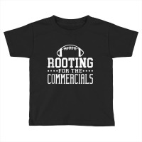 Rooting For The Commercials Just Here For The Halftime Show Tank Top Toddler T-shirt | Artistshot