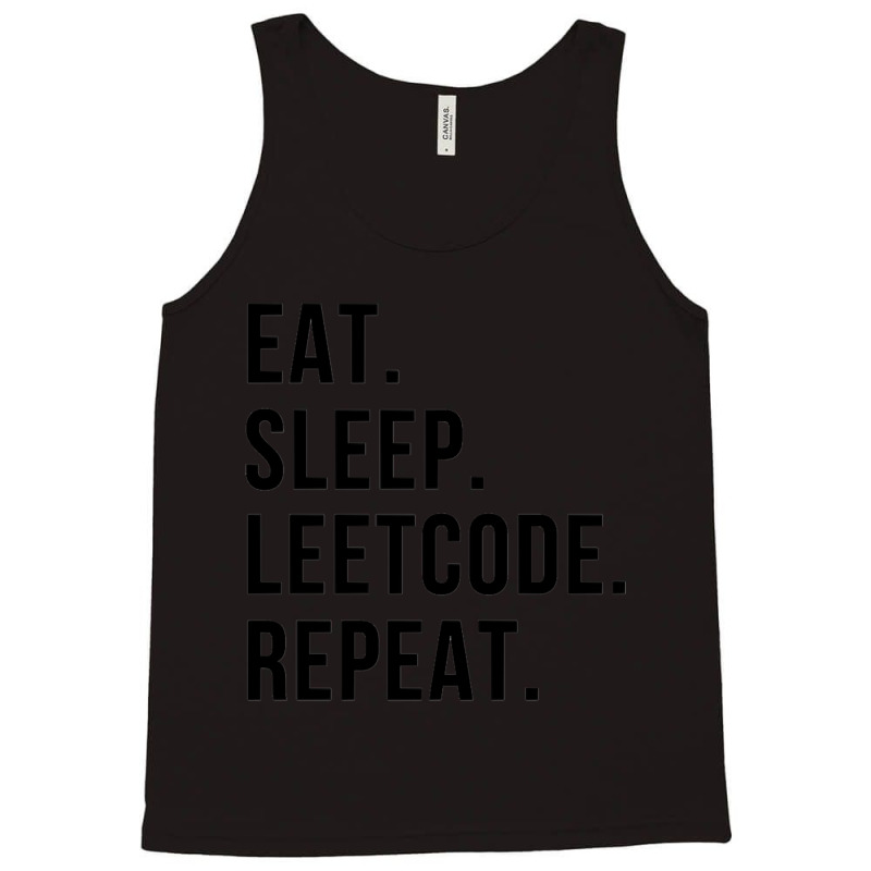 Eatsleepleetcoderepeat Tank Top | Artistshot