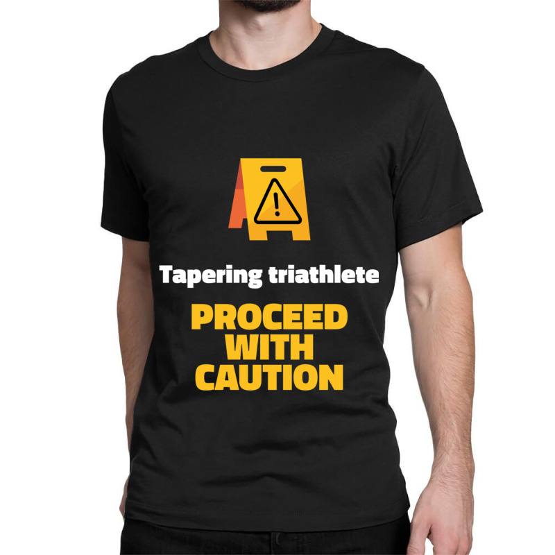 Caution Tapering Triathlete Classic T-shirt by cm-arts | Artistshot