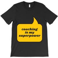 Coaching Is My Superpower T-shirt | Artistshot