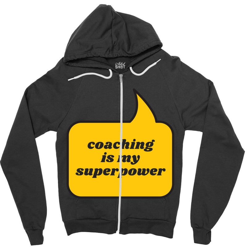 Coaching Is My Superpower Zipper Hoodie by cm-arts | Artistshot