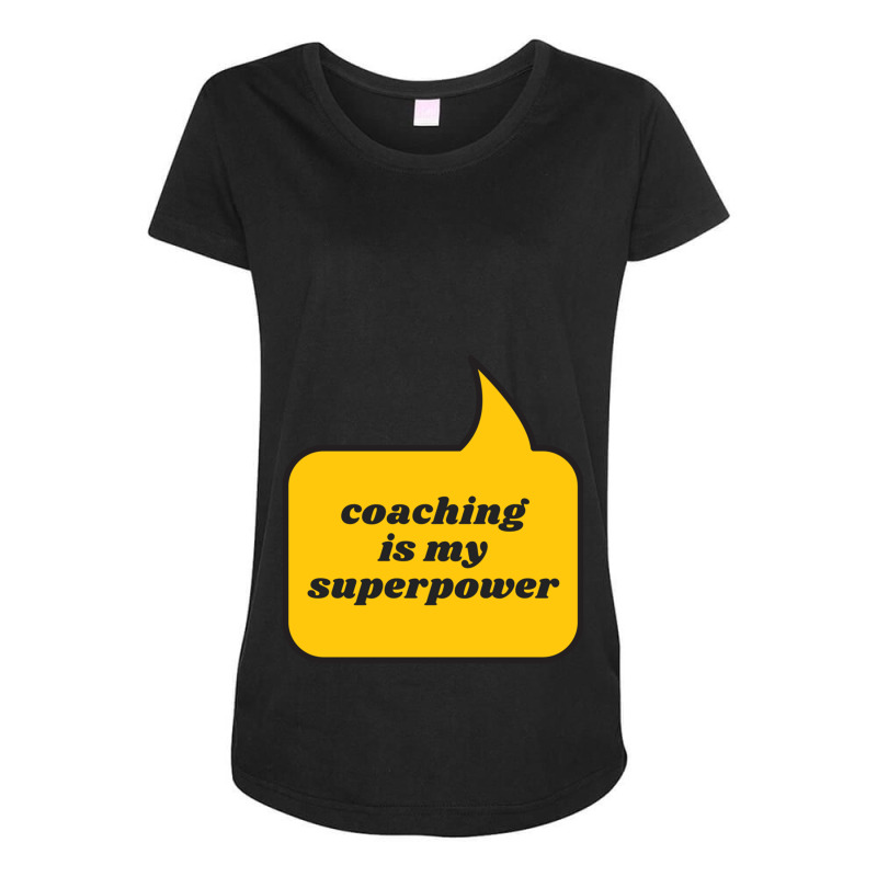 Coaching Is My Superpower Maternity Scoop Neck T-shirt by cm-arts | Artistshot