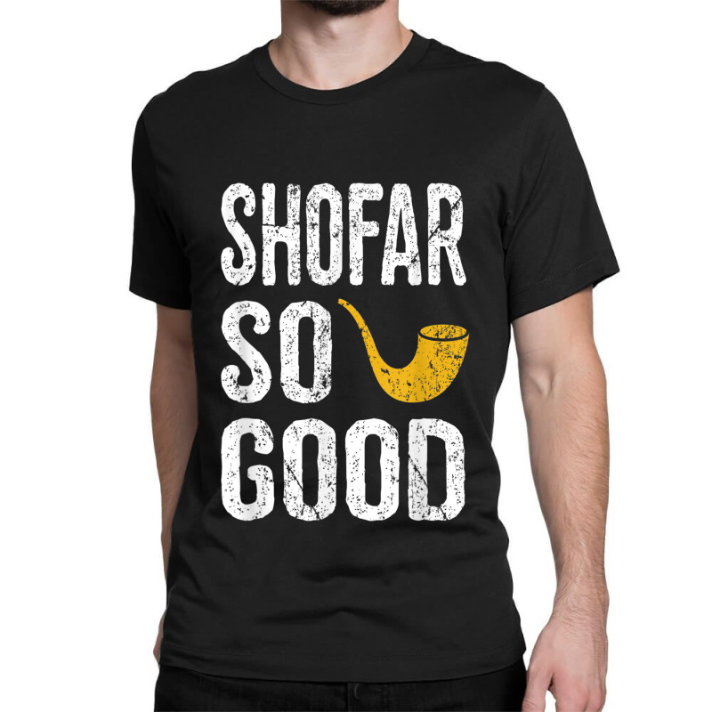 Rosh Hashanah Shofar So Good Funny Jewish Tee Classic T-shirt | Artistshot