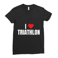 I Love Triathlon Ladies Fitted T-shirt | Artistshot