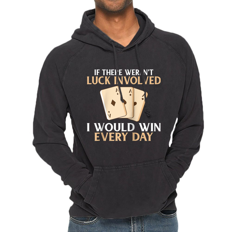 If There Werent Luck Involved I Would Win Every Day Poker Raglan Baseb Vintage Hoodie | Artistshot