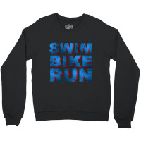 Swim Bike Run Crewneck Sweatshirt | Artistshot