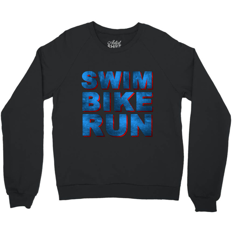 Swim Bike Run Crewneck Sweatshirt by cm-arts | Artistshot