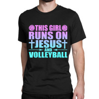 This Girl Runs On Jesus And Volleyball Novelty Classic T-shirt | Artistshot