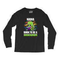 Nadia - Born To Be A Bookworm - Personalized Long Sleeve Shirts | Artistshot