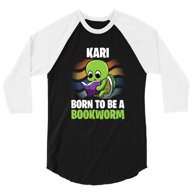 Kari - Born To Be A Bookworm - Personalized 3/4 Sleeve Shirt | Artistshot