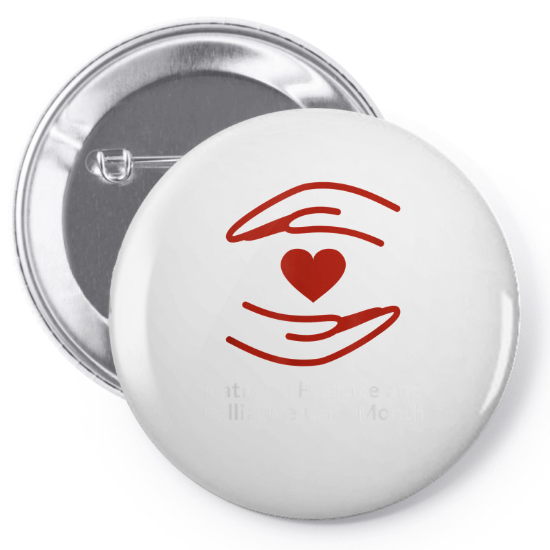 National Hospice And Palliative Care Month T Shirt Pin-back Button | Artistshot