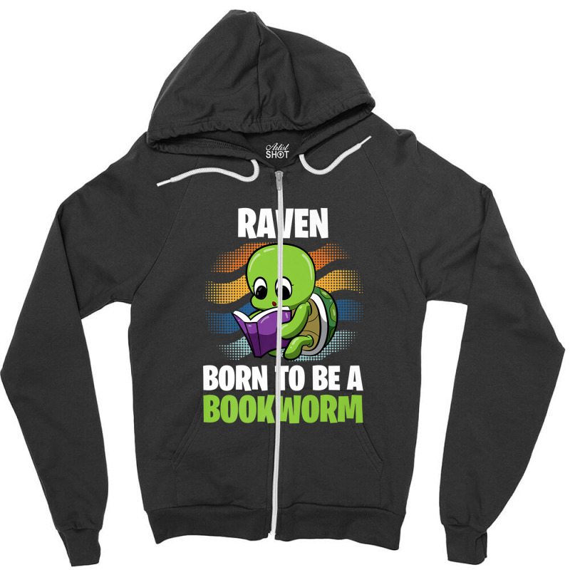 Raven - Born To Be A Bookworm - Personalized Zipper Hoodie | Artistshot