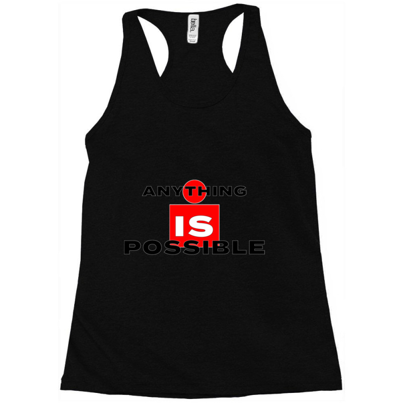 Anything Is Possible Racerback Tank by cm-arts | Artistshot