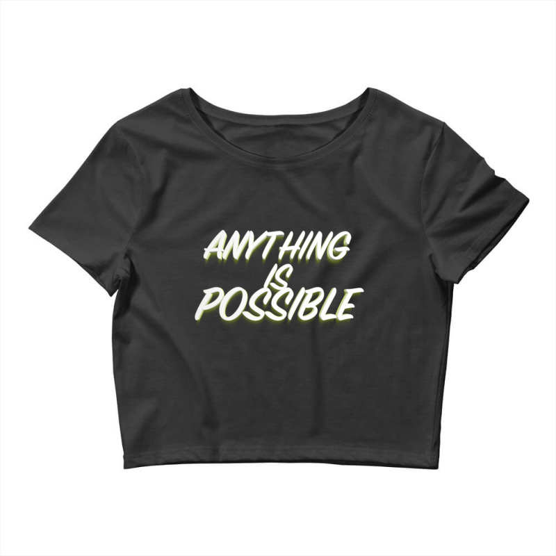 Anything Is Possible Crop Top by cm-arts | Artistshot