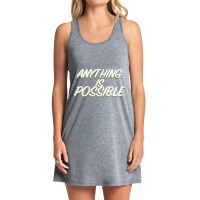 Anything Is Possible Tank Dress | Artistshot