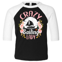 Womens Sailing Shirt Funny Crazy Sailing Lady Sailboat T Shirt Toddler 3/4 Sleeve Tee | Artistshot