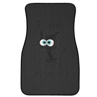 Im Fine Its Fine Everything Is Fine Front Car Mat | Artistshot