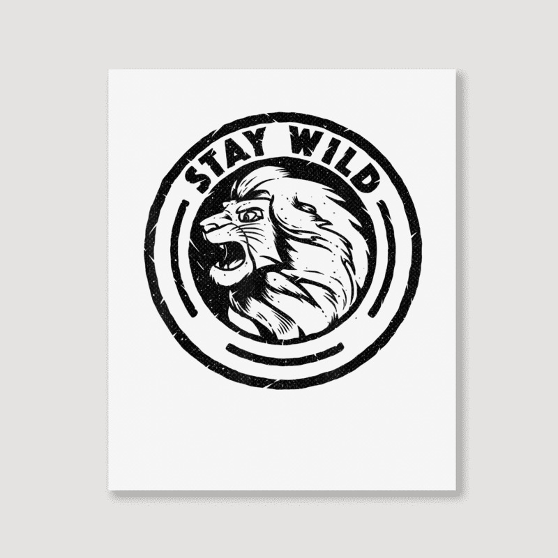 Funny Lion King Stay Wild Portrait Canvas Print | Artistshot